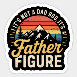 Retro It’s Not A Dad Bod It’s A Father Figure Funny Fathers Day Gift Sticker