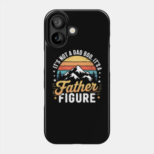 Retro It's Not A Dad Bod It's A Father Figure Fathers Day Phone Case