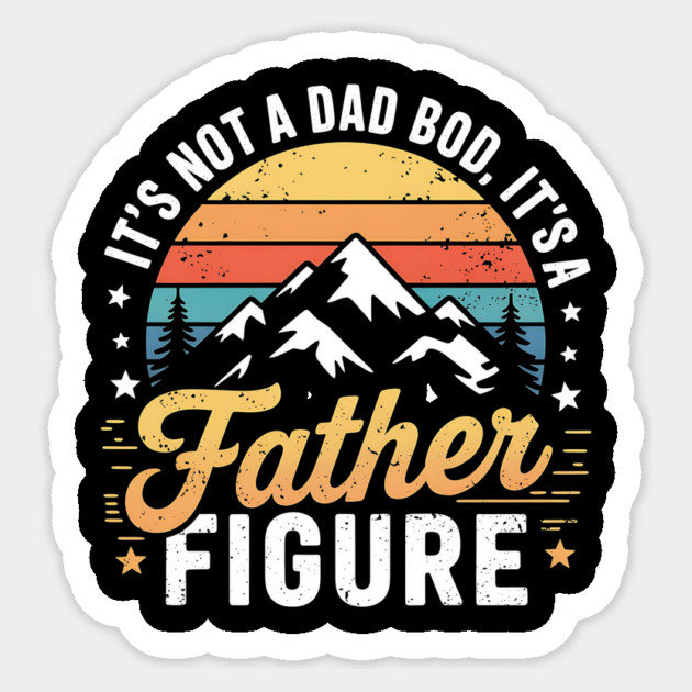 Retro It's Not A Dad Bod It's A Father Figure Fathers Day Sticker by ArtistTee ⭐⭐⭐⭐⭐