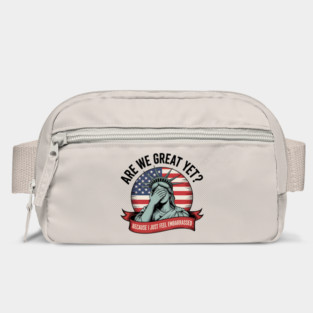 Are We Great Yet Funny Statue of Liberty Political 4th of July Design Bag