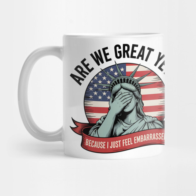 Are We Great Yet Funny Statue of Liberty Political 4th of July Design by ArtistTee ⭐⭐⭐⭐⭐