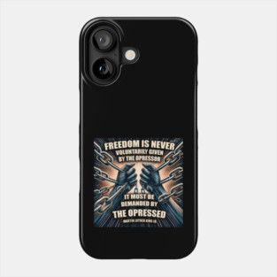 Freedom must be DEMANDED FRONT DESIGN Phone Case