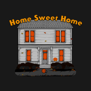 Home Sweet Myers House T-Shirt