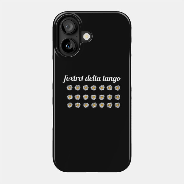 Foxtrot-Delta-Tango Phone Case by Creatifly Graphic Tees