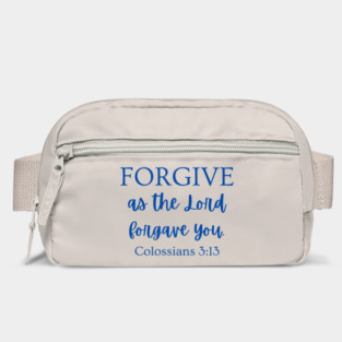 Forgive as the Lord forgave you. Bag