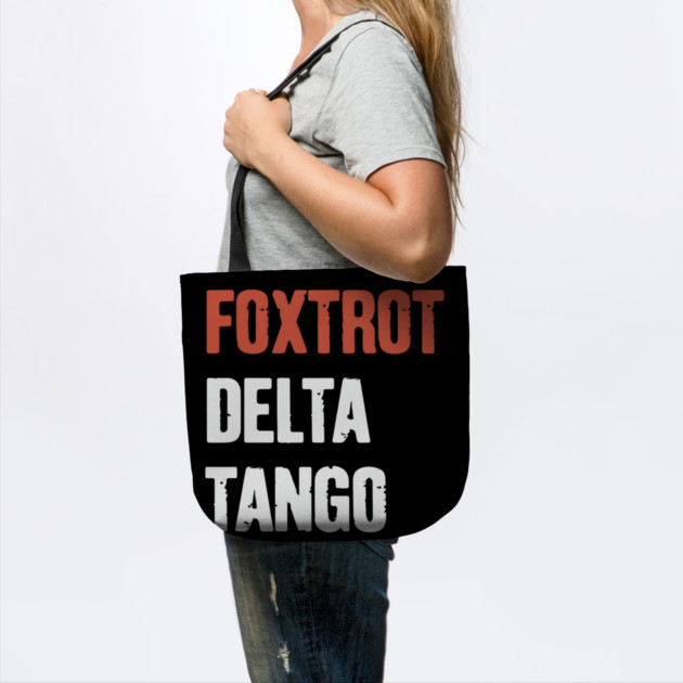 Foxtrot-Delta-Tango by Creatifly Graphic Tees