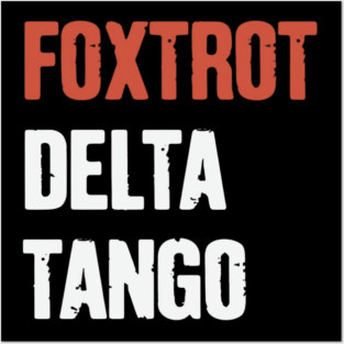 Foxtrot-Delta-Tango Posters and Art