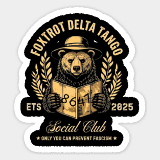 Foxtrot Delta Tango Social Club – Only You Can Prevent Fascism Sticker