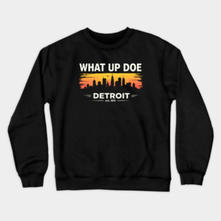 Established 1815 Detroit Michigan | What Up Doe Crewneck Sweatshirt
