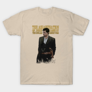 Assassination Of Jesse James by the Coward Robert Ford: Outlaw T-Shirt