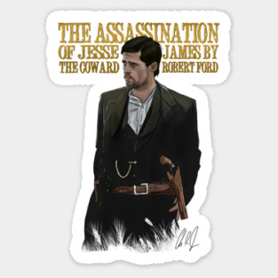 Assassination Of Jesse James by the Coward Robert Ford: Outlaw Sticker