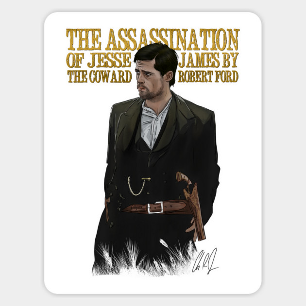 Assassination Of Jesse James by the Coward Robert Ford: Outlaw Magnet by 51Deesigns