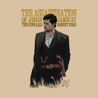 Assassination Of Jesse James by the Coward Robert Ford: Outlaw T-Shirt