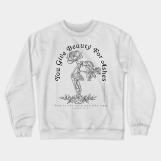 Beauty for Ashes Crewneck Sweatshirt