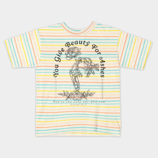 Beauty for Ashes Kids T-Shirt