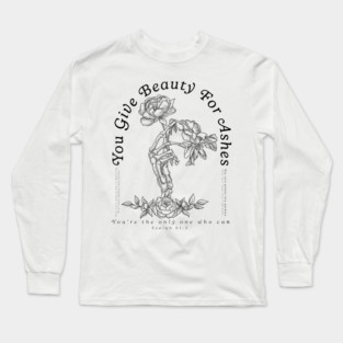 Beauty for Ashes Long Sleeve T-Shirt