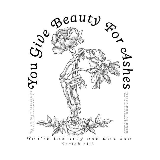 Beauty for Ashes by Taylor Thompson Art