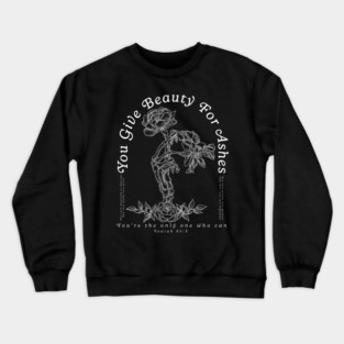 Beauty for Ashes Crewneck Sweatshirt