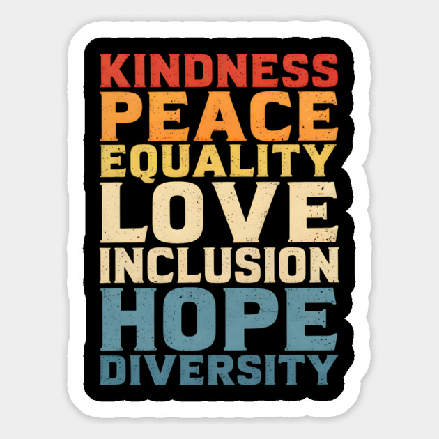 Kindness Peace Equality Love Inclusion Hope Diversity Magnet by UrbanLifeApparel