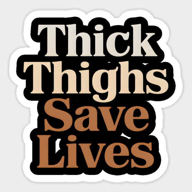 Thick Thighs Save Lives Magnet by UrbanLifeApparel
