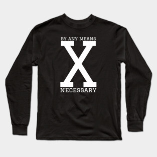Malcolm X - By any means necessary Long Sleeve T-Shirt