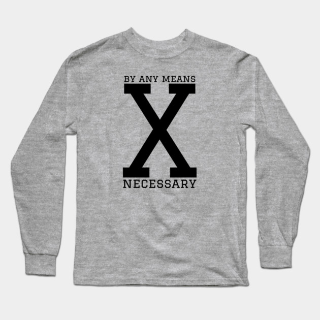 By any means necessary Long Sleeve T-Shirt by UrbanLifeApparel