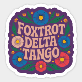 Foxtrots Deltas Tangos Flower Magnet