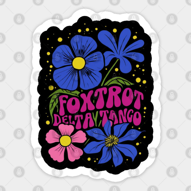 Foxtrots Deltas Tangos Flower Sticker by Creatifly Graphic Tees