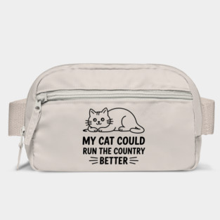 My-Cat-Could-Run-The-Country-Better Bag