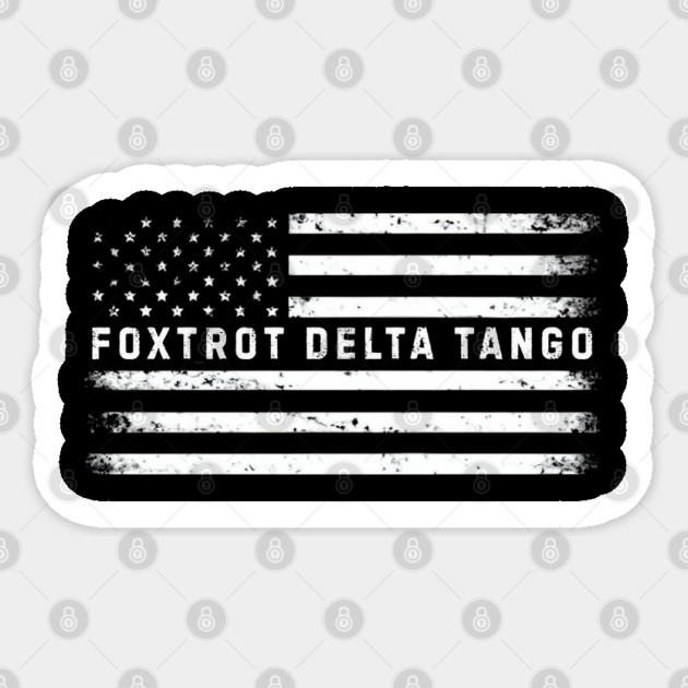 Foxtrots Delta Tangos Funny US Flag Foxtrots Deltas Tangos Sticker by Creatifly Graphic Tees