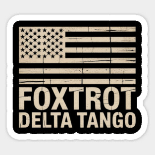 Foxtrots Delta Tangos Funny US Flag Foxtrots Deltas Tangos Sticker