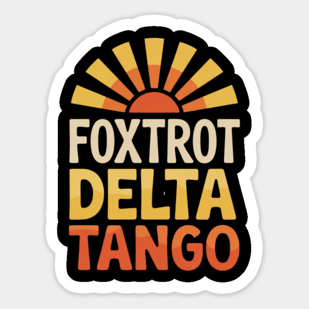 Foxtrot-Delta-Tango Magnet by Creatifly Graphic Tees
