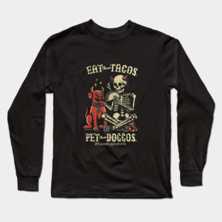 Eat Tacos Pet Doggos Skeleton Devil Pup Funny Taco Long Sleeve T-Shirt