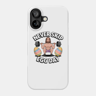 Funny Never Skip Egg Day Funny Easter Jesus Leg Day Gym Phone Case