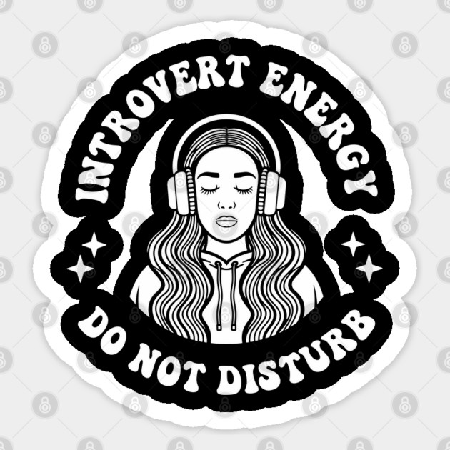Introvert Energy Do Not Disturb Antisocial Sarcasm Sticker by Anticorporati