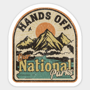 Hands Off Our National Parks Save Our Parks Nature Lover Sticker