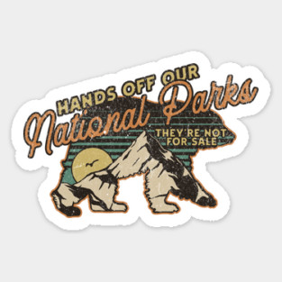 Hands Off Our National Parks Save Our Parks Nature Lover Sticker