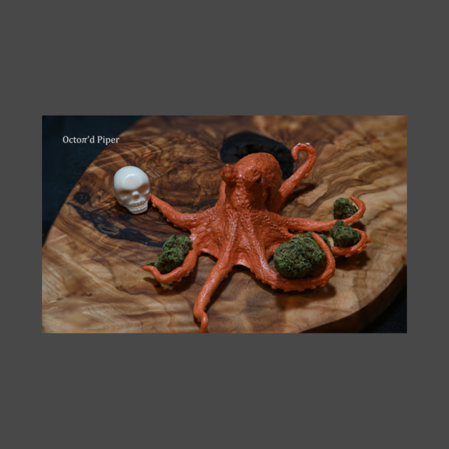 Octopus Gathering All The Weed - Weed Design by MrGreenGenes420