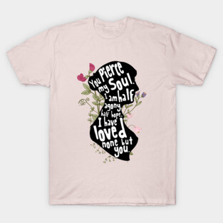 Jane Austen - You pierce my soul T-Shirt