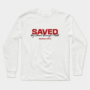 Saved by Grace Through Faith Long Sleeve T-Shirt
