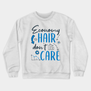 Economy Hair Don't Care Crewneck Sweatshirt