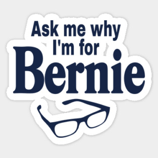 Ask Me Why I'm For Bernie Magnet
