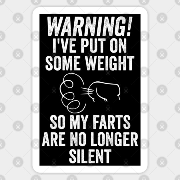 Warning! I've Put On Some Weight So My Farts, funny Sticker by Luxinda