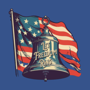 Let Freedom Ring T-Shirt