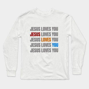 Jesus Loves You Long Sleeve T-Shirt