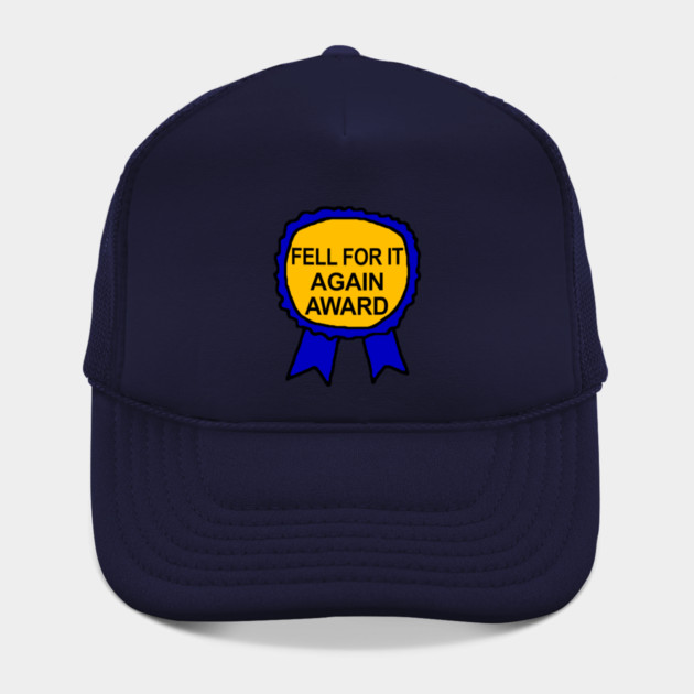 Fell For It Again Award Meme, Wojak Ironic Meme Hat TeePublic