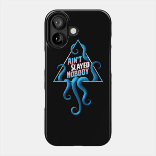Ain't Slayed Nobody Transgender Pride Phone Case