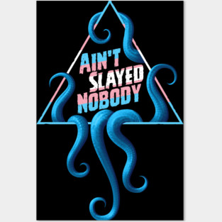 Ain't Slayed Nobody Transgender Pride Posters and Art