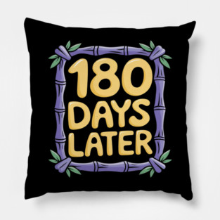 Teachers 180 Days Later Last Day of School Pillow