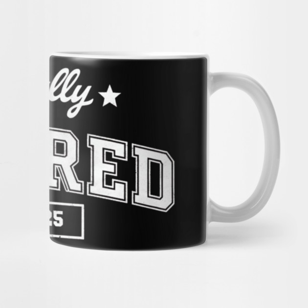 Officially-Retired-2025 by Creatifly Graphic Tees